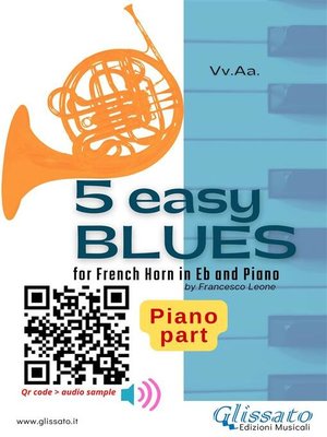 cover image of 5 Easy Blues for French Horn in Eb and Piano for Beginner and Intermediate: Piano Part